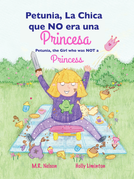 Title details for Petunia, the Girl who was NOT a Princess / Petunia, La Chica que NO era una Princesa by M.R. Nelson - Available